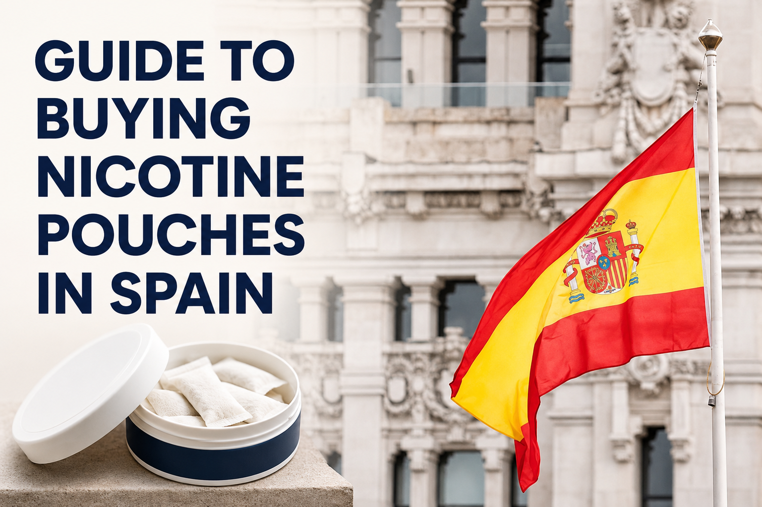 Nicotine Pouches in Spain: The Complete Guide for Expats